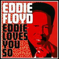 Eddie Loves You So - Eddie Floyd - Música - UNIVERSAL - 0888072307957 - 29 de julio de 2008