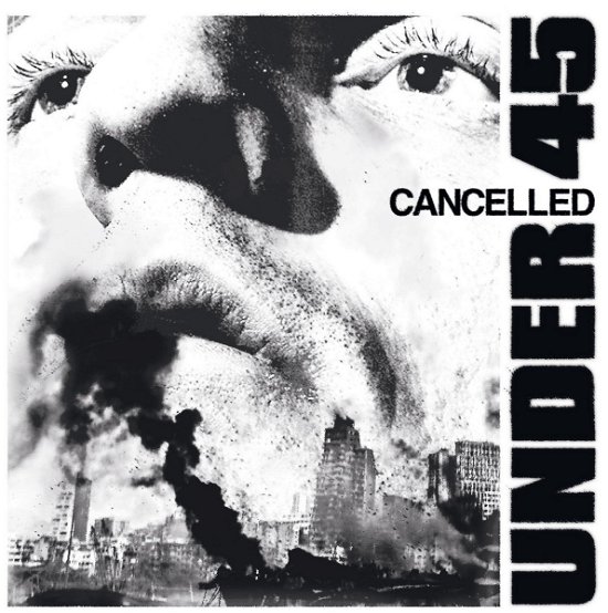 Cover for Under 45 · Cancelled (LP) (2021)