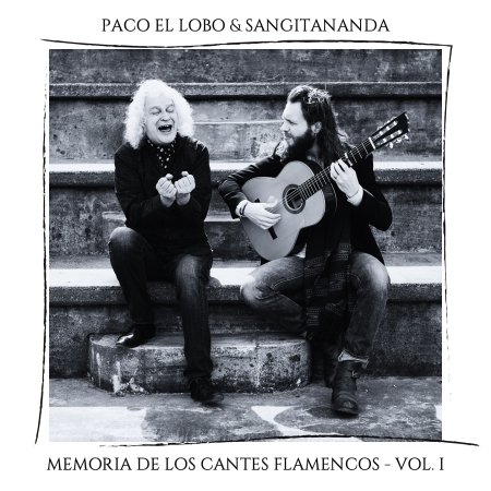 Cover for Lobo, Paco El &amp; Sangitananda · Memoria De Los Cantes Flamencos Vol. 1 (CD) (2024)