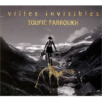 Cover for Toufic Farroukh · Villes Invisibles (CD) (2017)