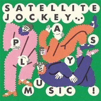 Cover for Satellite Jockey · Plays Music (CD) (2024)