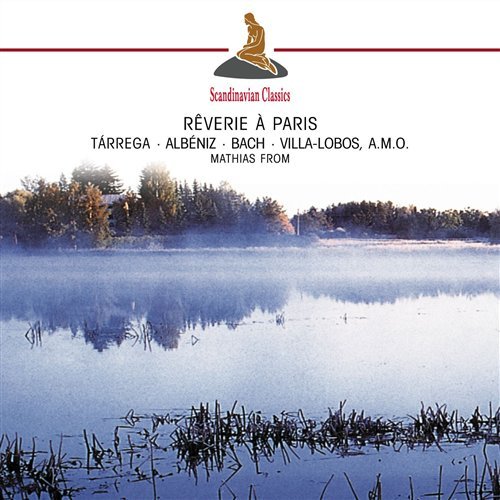 Cover for Reverie a Paris · Tarrega, Albeniz, Bach, Villa-lobos, A.m.o (CD) (2012)