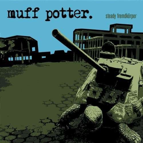 Cover for Muff Potter · Steady Fremdkörper (VINYL) [Reissue edition] (2018)