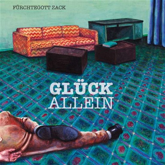Cover for Fürchtegott Zack · Glück Allein (VINYL) (2019)