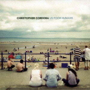 Us Poor Humans - Christopher Cordoba - Music - OCTAVE - 4526180191957 - March 21, 2015