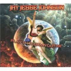 Cover for Jay Jesse Johnson · Play That Damn Guitar (CD) [Japan Import edition] (2023)