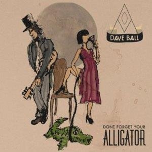 Cover for Dave Ball · Dont Forget Your Alligator (CD) (2012)