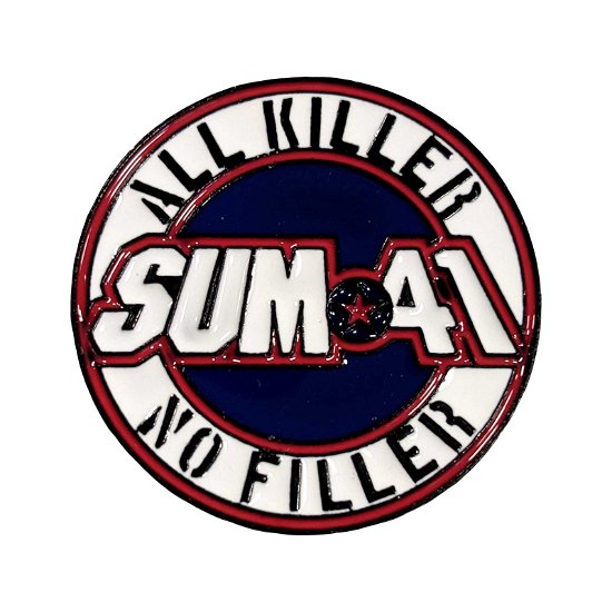 Cover for Sum 41 · Sum 41 Pin Badge: All Killer No Filler (Ex-Tour) (Badge)