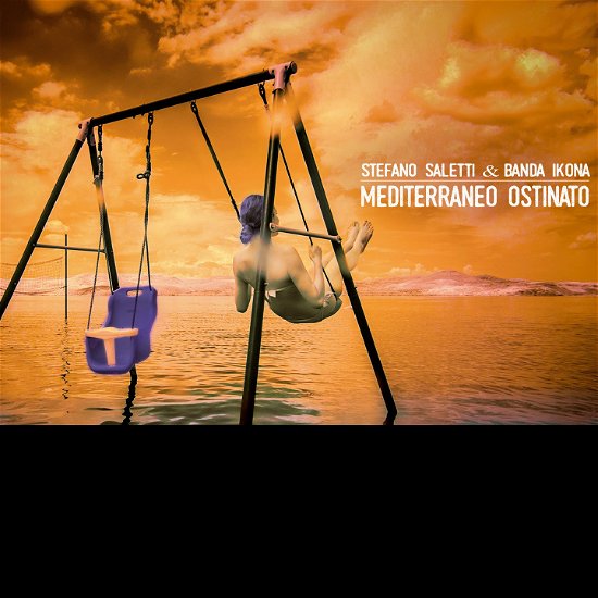 Cover for Saletti, Stefano &amp; Banda Ikona · Mediterraneo Ostinato (CD) (2021)