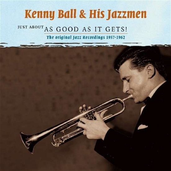 Cover for Ball Kenny &amp; His Jazzmen · Just About As Good As It Gets (CD) (2013)