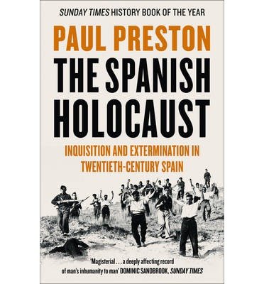 Cover for Paul Preston · The Spanish Holocaust: Inquisition and Extermination in Twentieth-Century Spain (Paperback Book) [Epub edition] (2013)