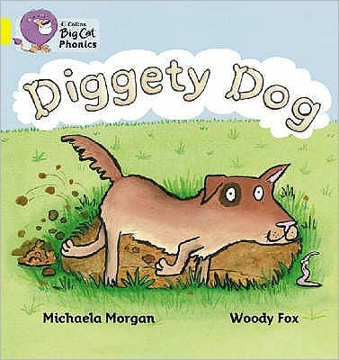 Cover for Michaela Morgan · Diggety Dog: Band 03/Yellow - Collins Big Cat Phonics (Paperback Book) (2006)