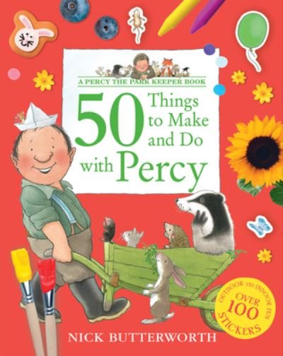 Cover for Nick Butterworth · 50 Things to Make and Do with Percy - Percy the Park Keeper (Pocketbok) (2022)