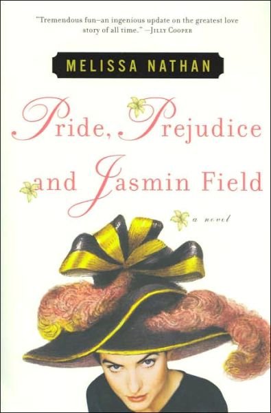 Cover for Melissa Nathan · Pride, Prejudice and Jasmin Field: a Novel (Taschenbuch) [1st U.s. Ed edition] (2001)