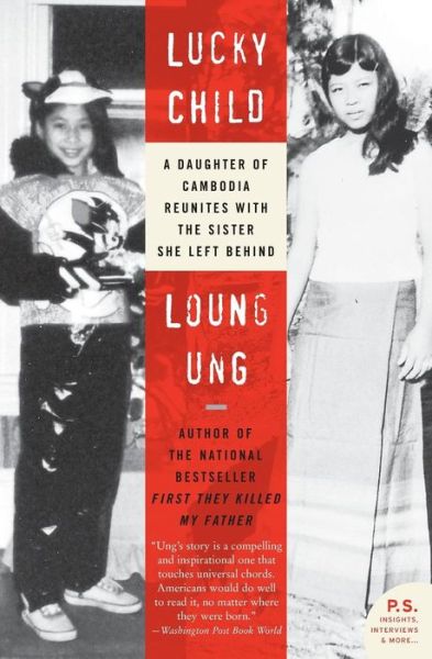 Cover for Loung Ung · Lucky Child: A Daughter of Cambodia Reunites with the Sister She Left Behind (Paperback Book) [Reprint edition] (2006)