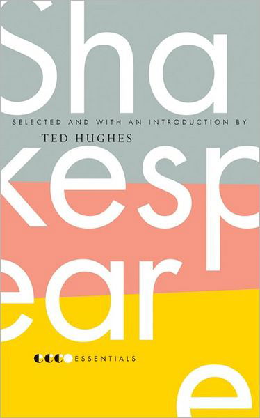 Essential Shakespeare - Ted Hughes - Books - HarperCollins - 9780060887957 - March 14, 2006