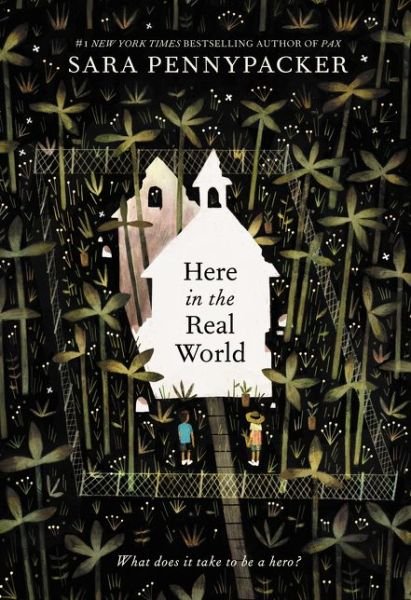 Cover for Sara Pennypacker · Here in the Real World (Hardcover bog) (2020)