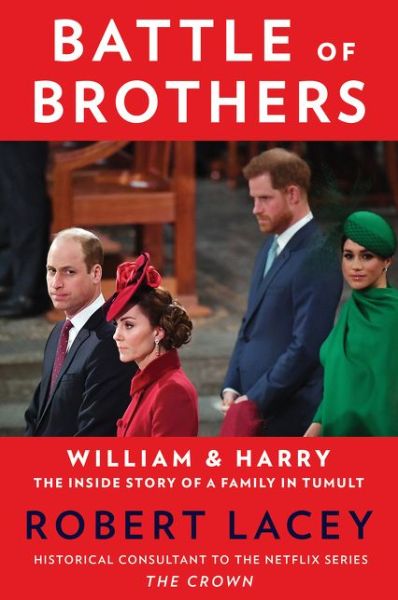 Cover for Robert Lacey · Battle of Brothers: William and Harry - the Inside Story of a Family in Tumult (Paperback Book) (2021)