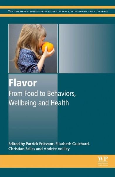 Cover for P Etievant · Flavor: From Food to Behaviors, Wellbeing and Health - Woodhead Publishing Series in Food Science, Technology and Nutrition (Hardcover Book) (2016)