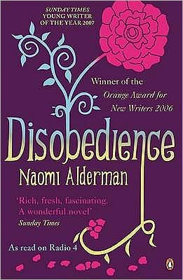 Disobedience: From the author of The Power, winner of the Baileys Women's Prize for Fiction 2017 - Naomi Alderman - Kirjat - Penguin Books Ltd - 9780141025957 - torstai 5. huhtikuuta 2007