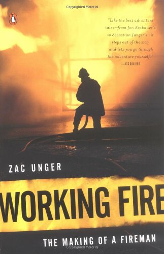 Cover for Zac Unger · Working Fire: the Making of a Fireman (Taschenbuch) [Reprint edition] (2005)