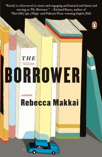 Cover for Rebecca Makkai · The Borrower: a Novel (Paperback Bog) [Reprint edition] (2012)