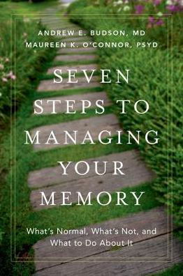 Cover for Budson, Andrew E. (Prof, Prof, Boston University School of Medicine) · Seven Steps to Managing Your Memory: What's Normal, What's Not, and What to Do About It (Gebundenes Buch) (2017)