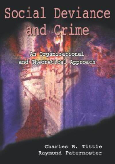 Cover for Tittle, Charles R. (, Washington State University) · Social Deviance and Crime: An Organizational and Theoretical Approach (Gebundenes Buch) (2000)