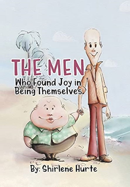 Cover for Shirlene Hurte · The Men Who Found Joy in Being Themselves (Hardcover Book) (2021)