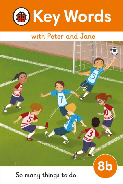 Cover for Ladybird · Key Words with Peter and Jane Level 8b – So Many Things to Do! - Key Words with Peter and Jane (Hardcover Book) (2023)