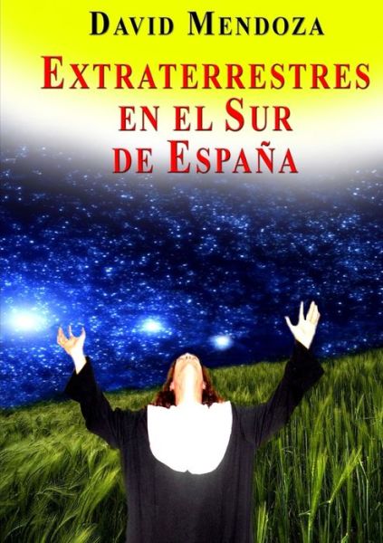 Cover for David Mendoza · Extraterrestres en El Sur De España (Paperback Book) (2018)