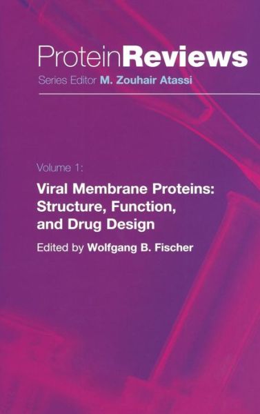 Cover for Wolfgang B Fischer · Viral Membrane Proteins: Structure, Function, and Drug Design - Protein Reviews (Hardcover Book) [2005 edition] (2005)