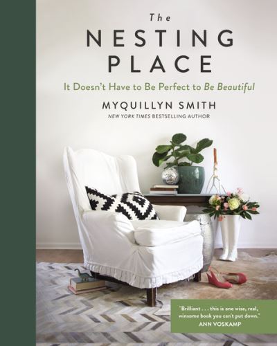 Cover for Myquillyn Smith · The Nesting Place: It Doesn't Have to Be Perfect to Be Beautiful (Hardcover Book) (2021)