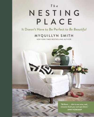 Cover for Myquillyn Smith · The Nesting Place: It Doesn't Have to Be Perfect to Be Beautiful (Gebundenes Buch) (2021)