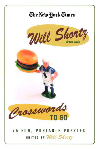 Cover for Will Shortz · The New York Times Will Shortz Presents Crosswords to Go: Fun, Portable Puzzles (Paperback Book) (2007)