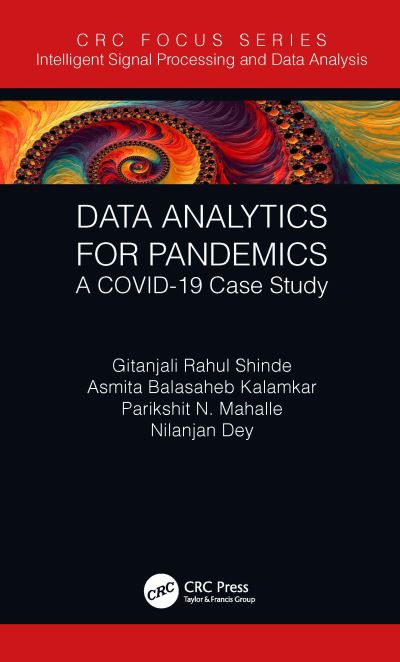 Cover for Shinde, Gitanjali Rahul (Sinhgad Inst. SPPU, Pune, India.) · Data Analytics for Pandemics: A COVID-19 Case Study - Intelligent Signal Processing and Data Analysis (Paperback Book) (2024)