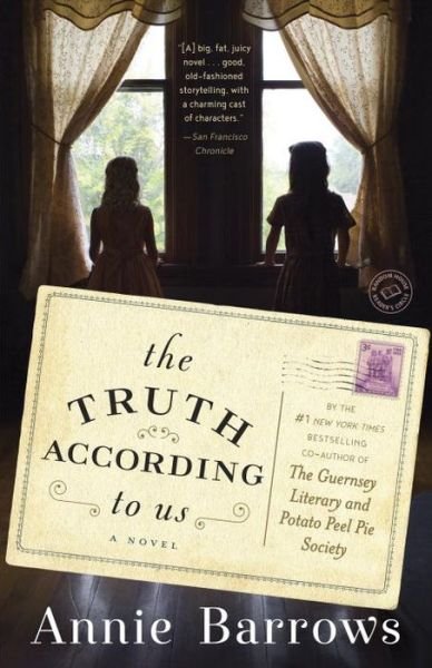 The Truth According to Us A Novel - Annie Barrows - Kirjat - Dial Press Trade Paperback - 9780385342957 - tiistai 14. kesäkuuta 2016