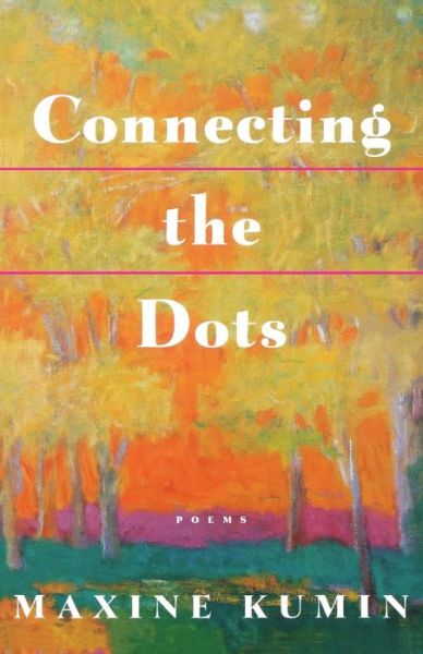 Cover for Maxine Kumin · Connecting the Dots: Poems (Paperback Book) [New edition] (1998)