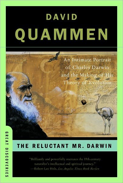 Cover for David Quammen · The Reluctant Mr. Darwin: An Intimate Portrait of Charles Darwin and the Making of His Theory of Evolution (Paperback Book) (2007)
