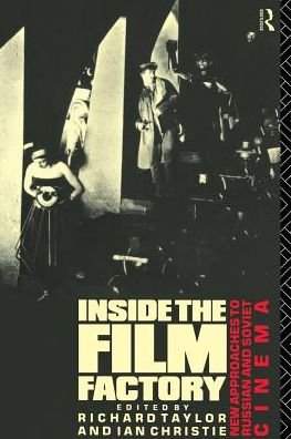 Cover for Richard Taylor · Inside the Film Factory: New Approaches to Russian and Soviet Cinema (Taschenbuch) (1994)