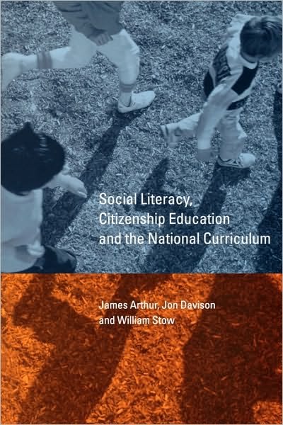 Cover for Arthur, James (University of Birmingham, UK) · Social Literacy, Citizenship Education and the National Curriculum (Taschenbuch) (2000)