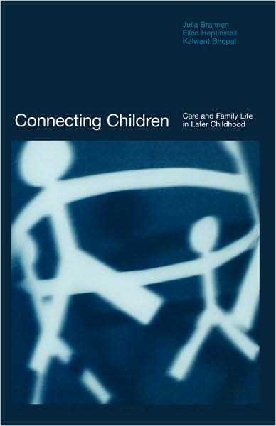 Cover for Kalwant Bhopal · Connecting Children: Care and Family Life in Later Childhood (Paperback Book) (2000)