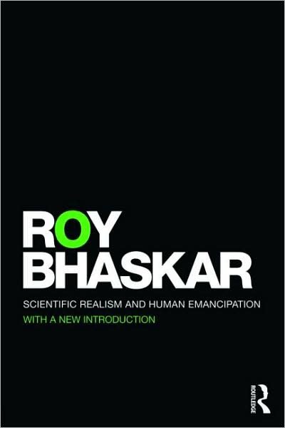 Cover for Roy Bhaskar · Scientific Realism and Human Emancipation - Classical Texts in Critical Realism Routledge Critical Realism (Paperback Bog) (2009)
