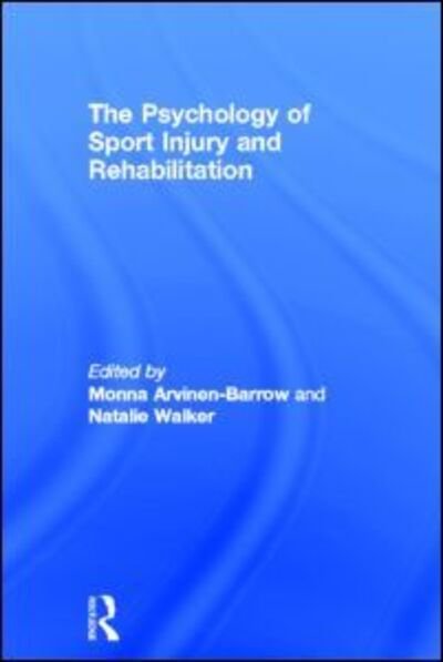 Cover for Monna Arvinen-Barrow · The Psychology of Sport Injury and Rehabilitation (Hardcover Book) (2013)