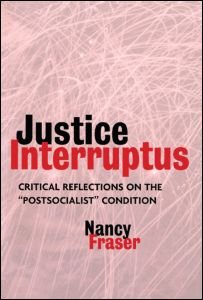 Cover for Nancy Fraser · Justice Interruptus: Critical Reflections on the &quot;Postsocialist&quot; Condition (Pocketbok) (1996)