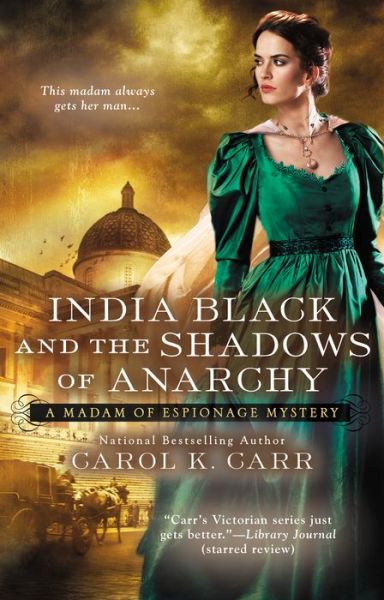 Cover for Carol K. Carr · India Black and the Shadows of Anarchy: a Madam of Espionage Mystery (Paperback Book) (2013)