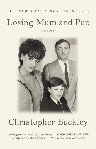 Losing Mum and Pup: A Memoir - Christopher Buckley - Kirjat - Grand Central Publishing - 9780446540957 - torstai 13. toukokuuta 2010