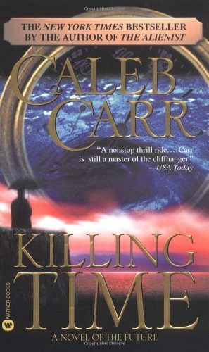 Killing Time - Caleb Carr - Bøger - Grand Central Publishing - 9780446610957 - 2002