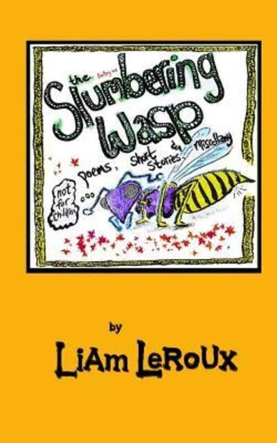 The Slumbering Wasp - Liam Leroux - Bøker - Blurb - 9780464948957 - 26. april 2024