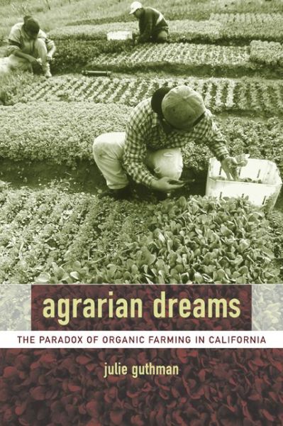 Cover for Julie Guthman · Agrarian Dreams (Paperback Book) (2004)